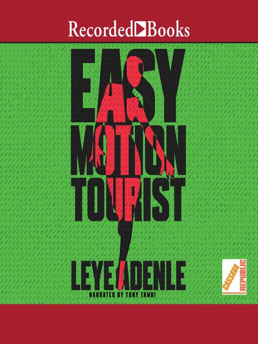 Title details for Easy Motion Tourist by Leye Adenle - Available